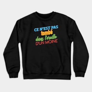 L'oreille du moine Crewneck Sweatshirt